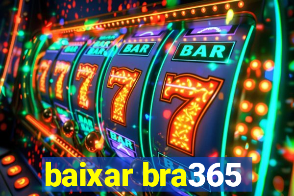 baixar bra365